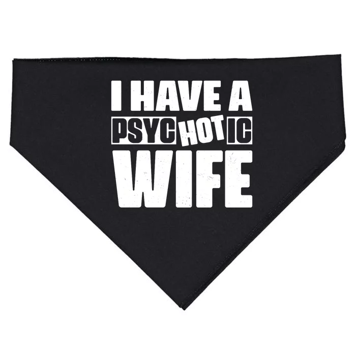 I Have A Psychotic Hot Wife Funny Husband Gift USA-Made Doggie Bandana