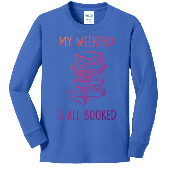 My Weekend Is All Booked Funny Reading Book Lover Librarian Great Gift Kids Long Sleeve Shirt