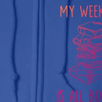 My Weekend Is All Booked Funny Reading Book Lover Librarian Great Gift Full Zip Hoodie