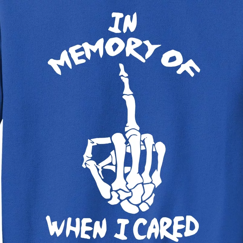 Memory When I Cared Sweatshirt