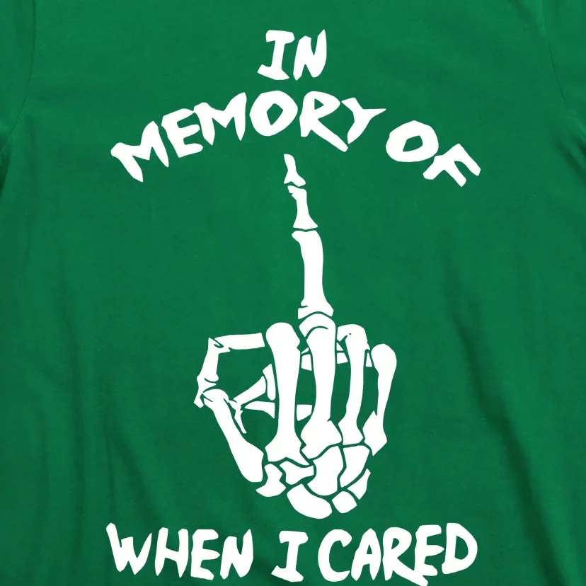 Memory When I Cared T-Shirt