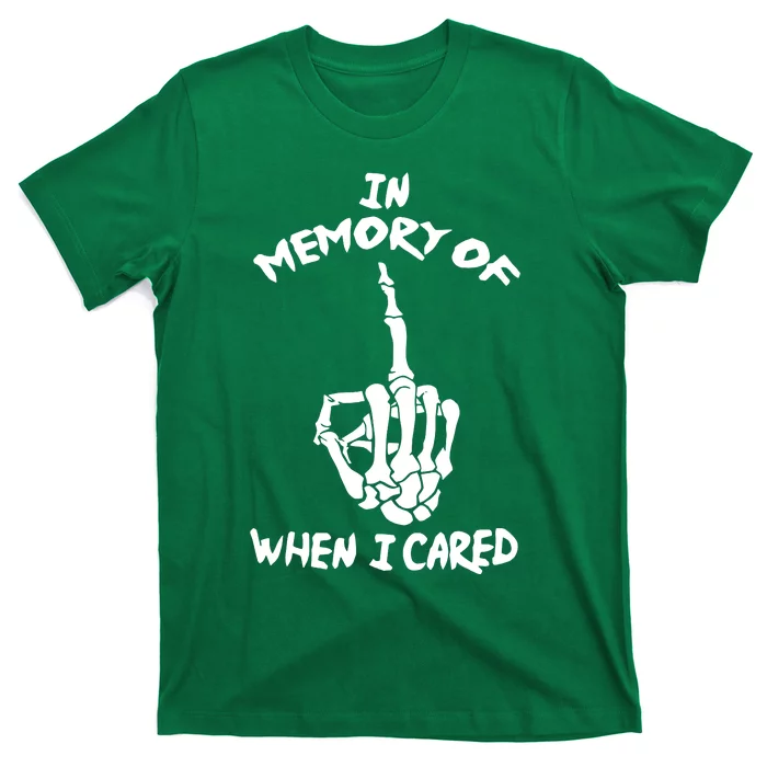 Memory When I Cared T-Shirt