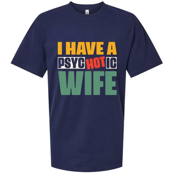 I Have A Psychotic Hot Wife Funny Husband Gift Sueded Cloud Jersey T-Shirt