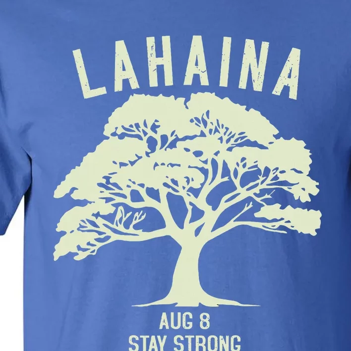 Maui Wildfire Lahaina Survivor Maui Hawaii Strong Tall T-Shirt