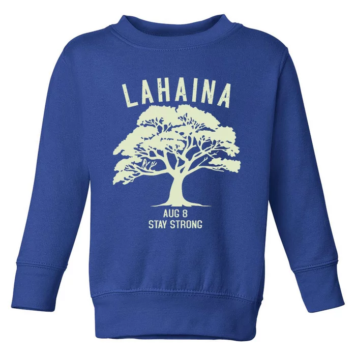 Maui Wildfire Lahaina Survivor Maui Hawaii Strong Toddler Sweatshirt