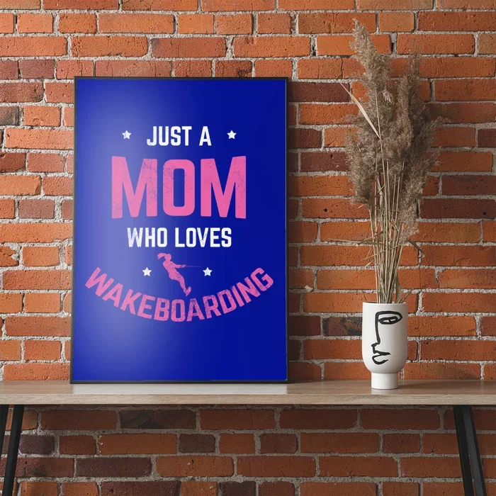 Mom Who Loves Wakeboarding Surfing Mother Wakeboarding Gift Poster