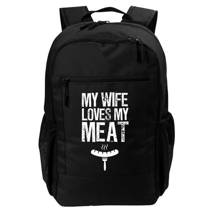 My Wife Loves My Meat Funny Grilling Bbq Lover Daily Commute Backpack