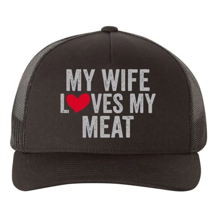 My Wife Loves My Meat Funny Grilling Lover Yupoong Adult 5-Panel Trucker Hat