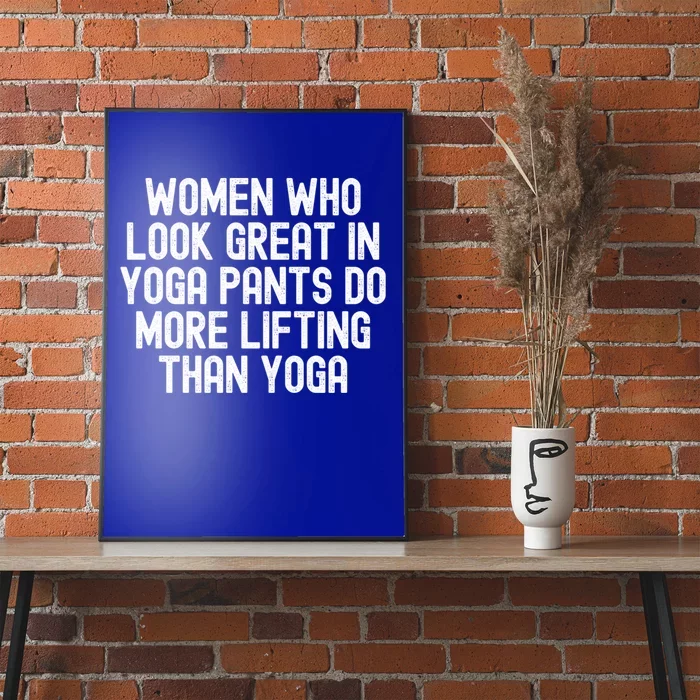 Men Who Look Great In Yoga Pants Do More Lifting Gift Poster