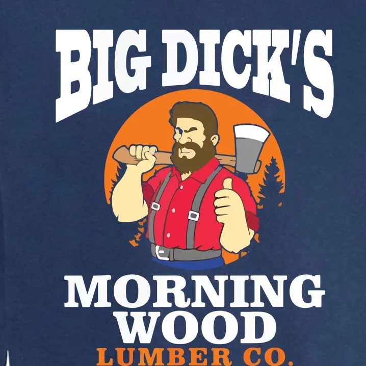 Morning Wood Lumber Co Lumberjack Carpenter Woodworker Gift Garment-Dyed Sweatshirt