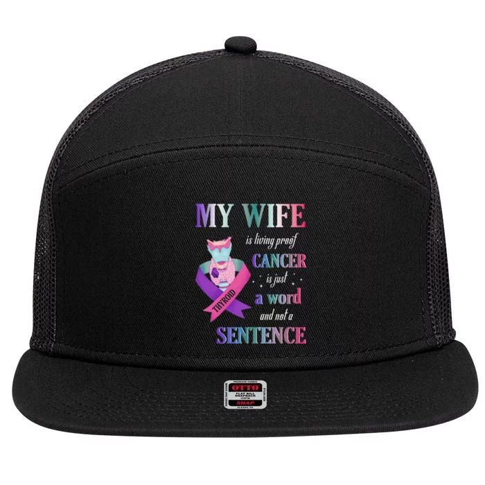 My Wife Living Proof Cancer Is Just A Word Not A Sentence 7 Panel Mesh Trucker Snapback Hat