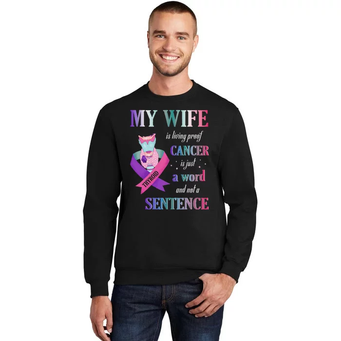 My Wife Living Proof Cancer Is Just A Word Not A Sentence Sweatshirt