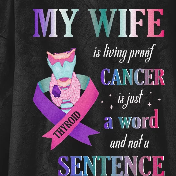 My Wife Living Proof Cancer Is Just A Word Not A Sentence Hooded Wearable Blanket