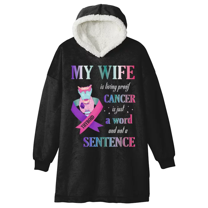 My Wife Living Proof Cancer Is Just A Word Not A Sentence Hooded Wearable Blanket