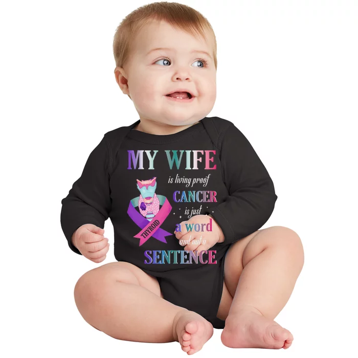 My Wife Living Proof Cancer Is Just A Word Not A Sentence Baby Long Sleeve Bodysuit