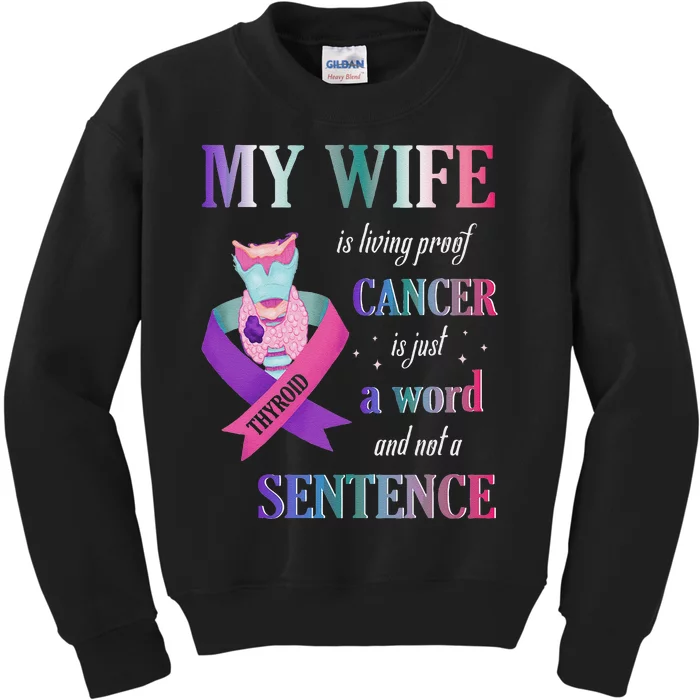 My Wife Living Proof Cancer Is Just A Word Not A Sentence Kids Sweatshirt