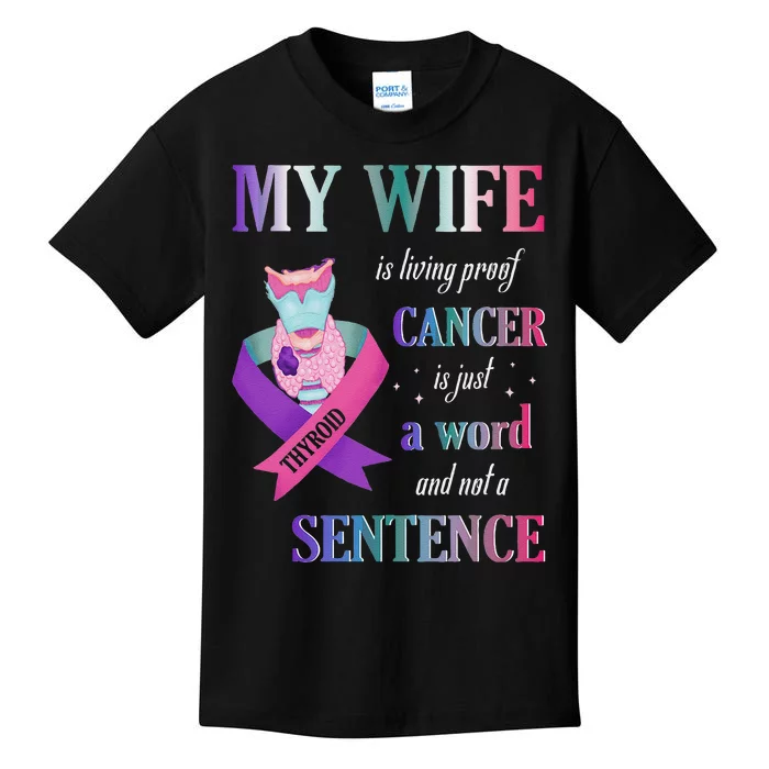 My Wife Living Proof Cancer Is Just A Word Not A Sentence Kids T-Shirt