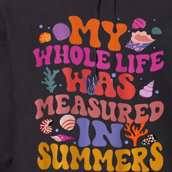 My Whole Life Was Measured In Summers Premium Hoodie