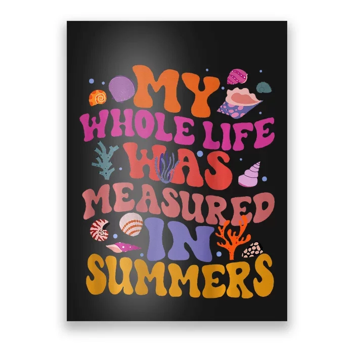 My Whole Life Was Measured In Summers Poster