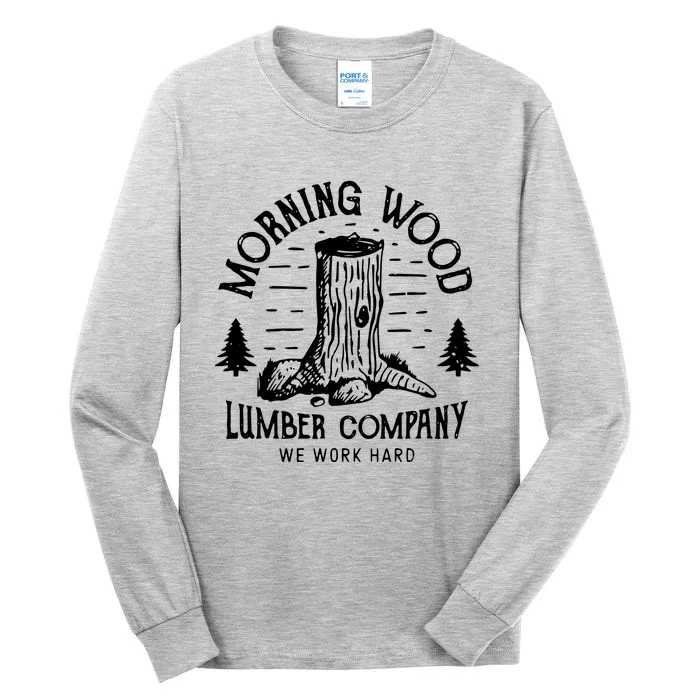 Morning Wood Lumber Company Funny Camping Carpenter Tall Long Sleeve T-Shirt