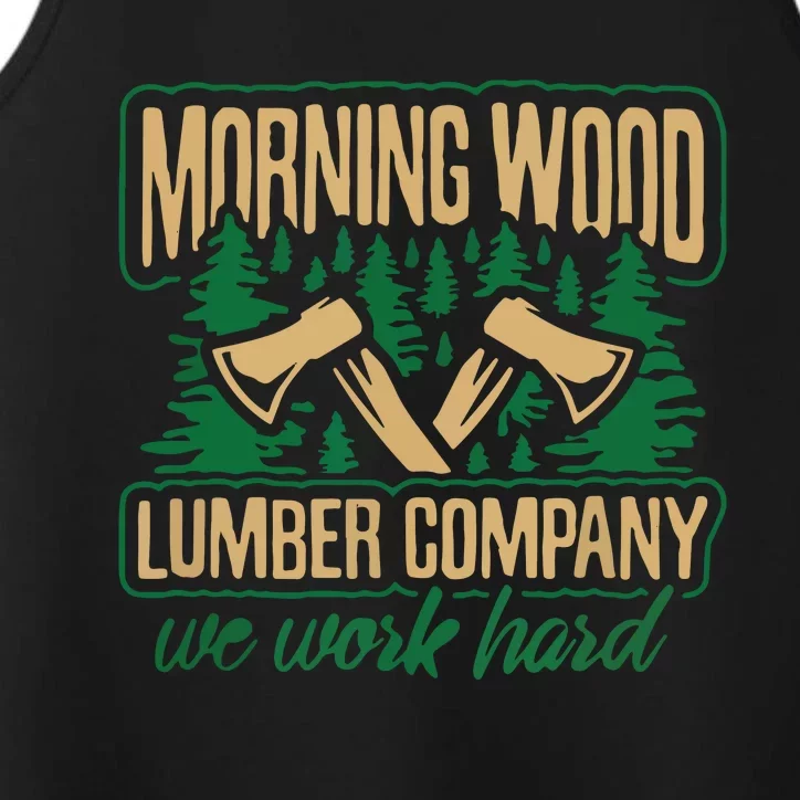 Morning Wood Lumber Company Funny Lumberjack Dad Performance Tank