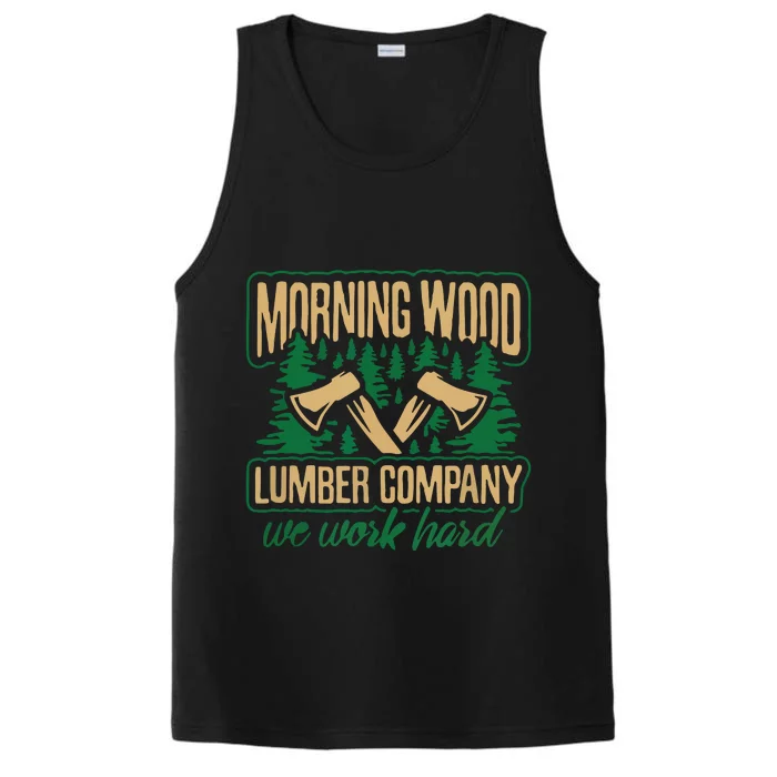 Morning Wood Lumber Company Funny Lumberjack Dad Performance Tank