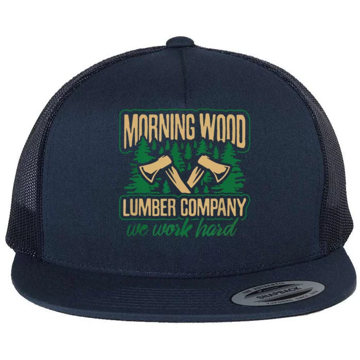 Morning Wood Lumber Company Funny Lumberjack Dad Flat Bill Trucker Hat