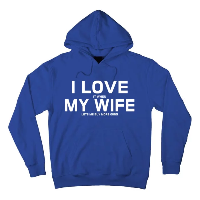 My Wife Loves To Buy More Guns Cute Gift Tall Hoodie