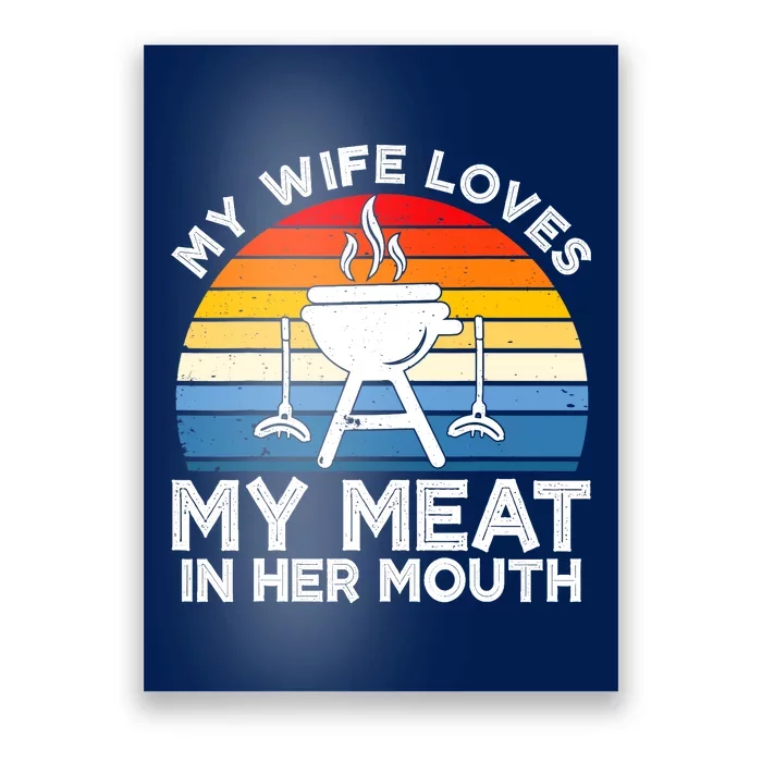 My Wife Loves My Meat In Her Mouth Funny Grilling BBQ Lover Poster