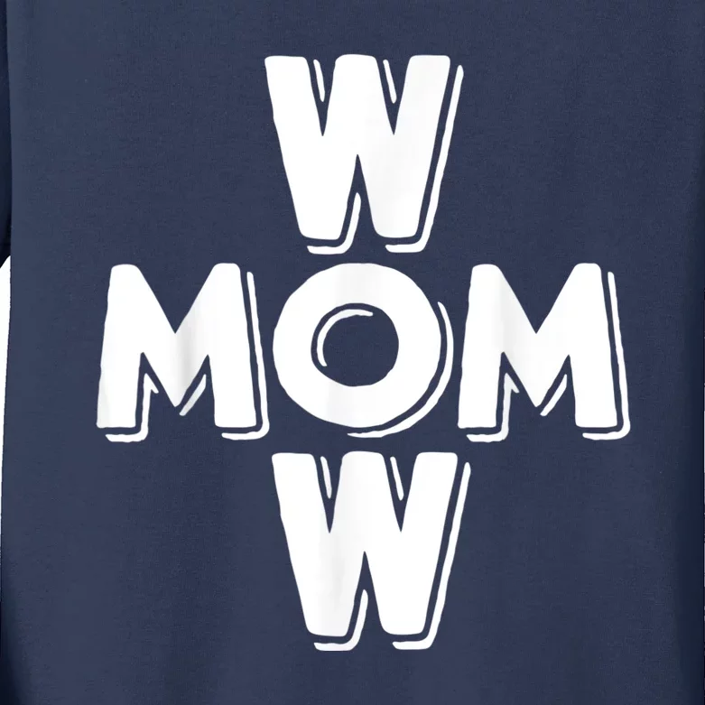 Mom Wow Kids Long Sleeve Shirt