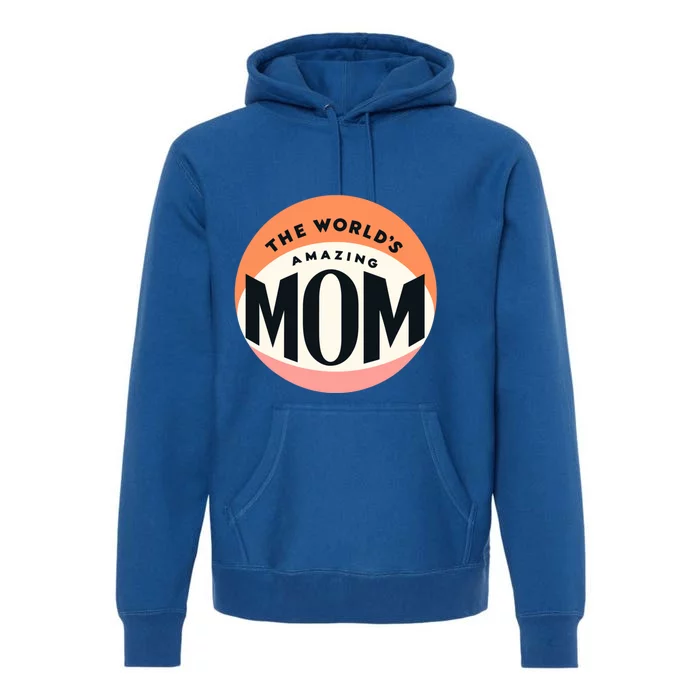 Minimalitst WorldS Most Amazing Mom Beloved Mom Heartfelt Gift Premium Hoodie