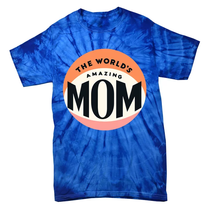 Minimalitst WorldS Most Amazing Mom Beloved Mom Heartfelt Gift Tie-Dye T-Shirt