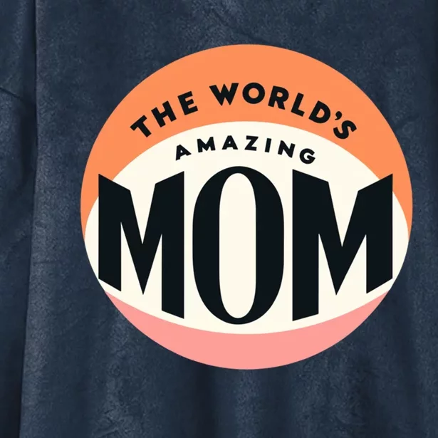 Minimalitst WorldS Most Amazing Mom Beloved Mom Heartfelt Gift Hooded Wearable Blanket