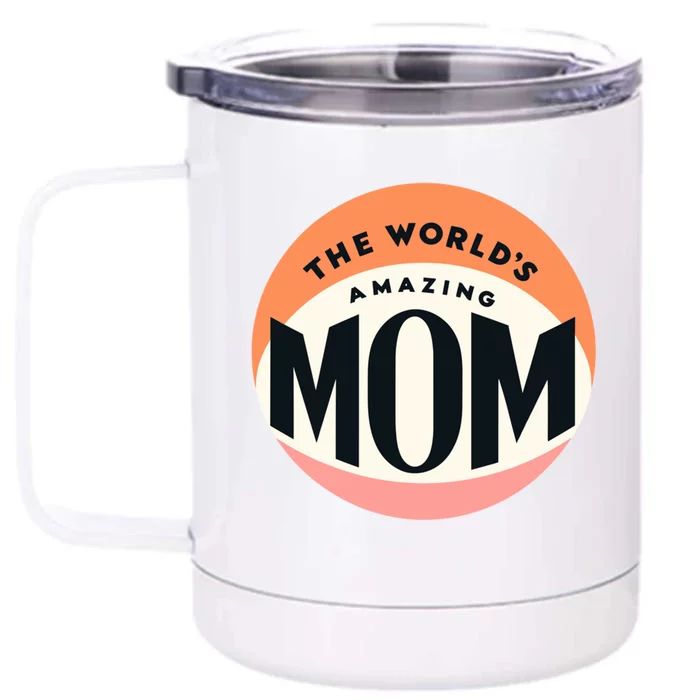 Minimalitst WorldS Most Amazing Mom Beloved Mom Heartfelt Gift Front & Back 12oz Stainless Steel Tumbler Cup