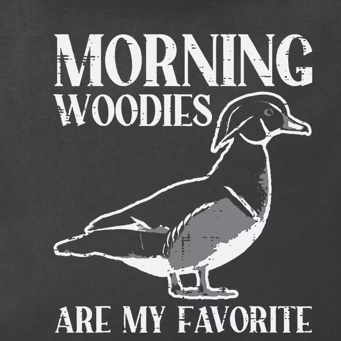 Morning Woody My Favorite Duck Hunting Funny Hunter Zip Tote Bag