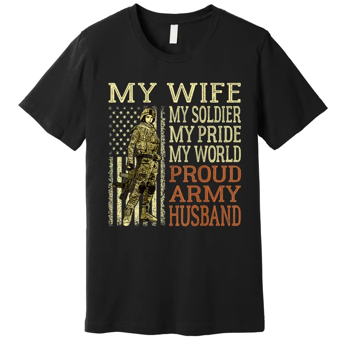 My Wife My Soldier Hero Funny Gift Proud Army Husband Military Spouse Premium T-Shirt