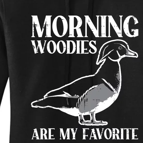 Morning Woody My Favorite Duck Hunting Funny Hunter Women's Pullover Hoodie