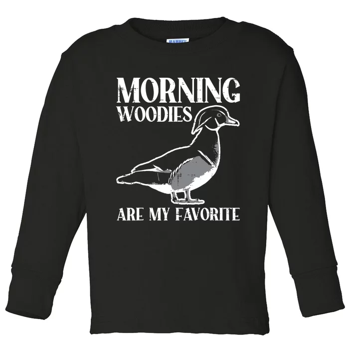 Morning Woody My Favorite Duck Hunting Funny Hunter Toddler Long Sleeve Shirt