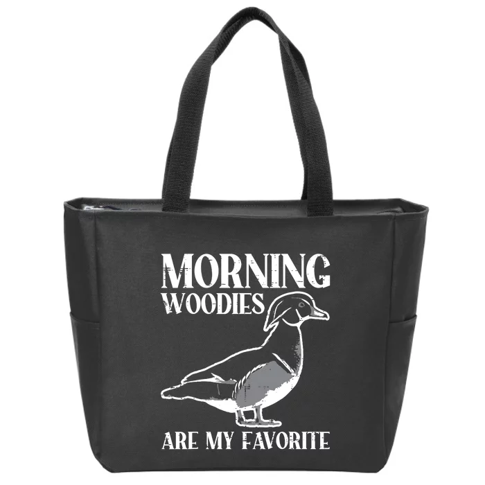 Morning Woody My Favorite Duck Hunting Funny Hunter Zip Tote Bag