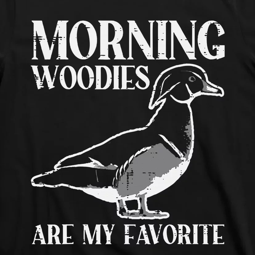 Morning Woody My Favorite Duck Hunting Funny Hunter T-Shirt