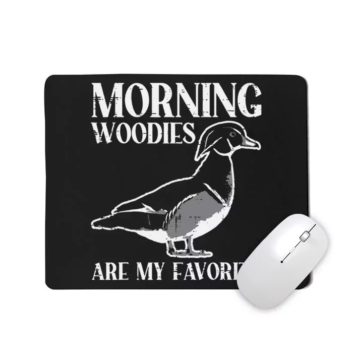 Morning Woody My Favorite Duck Hunting Funny Hunter Mousepad