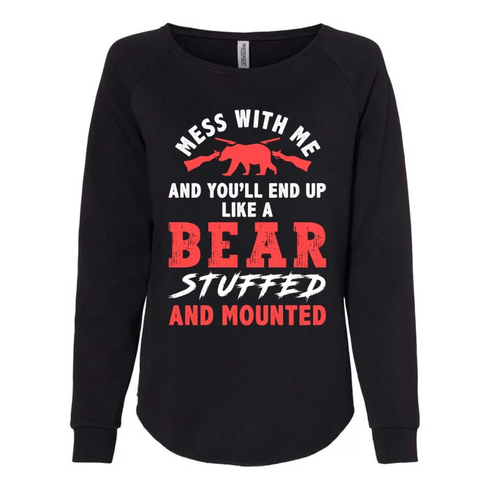 Mess With Me And End Up Like A Bear Hunter Hunting Gift Womens California Wash Sweatshirt