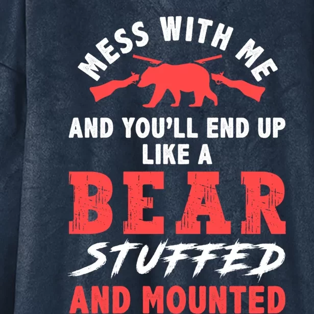 Mess With Me And End Up Like A Bear Hunter Hunting Gift Hooded Wearable Blanket