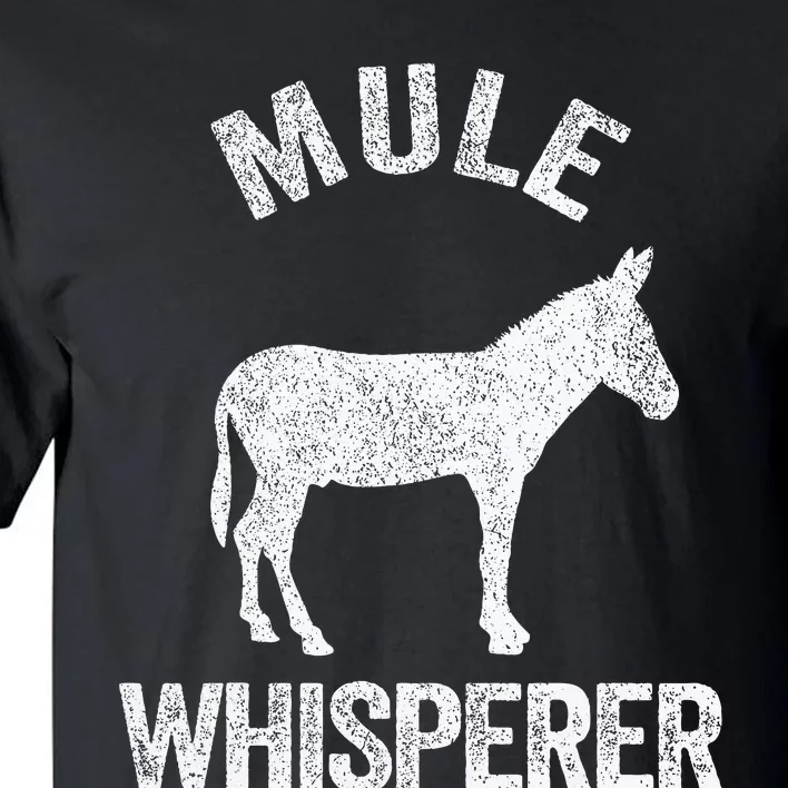 Mule Whisperer Mule Lover Funny Tall T-Shirt