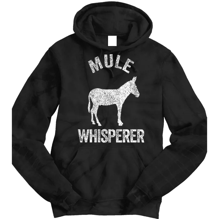 Mule Whisperer Mule Lover Funny Mule Quote Tie Dye Hoodie