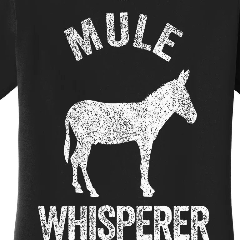 Mule Whisperer Mule Lover Funny Mule Quote Women's T-Shirt