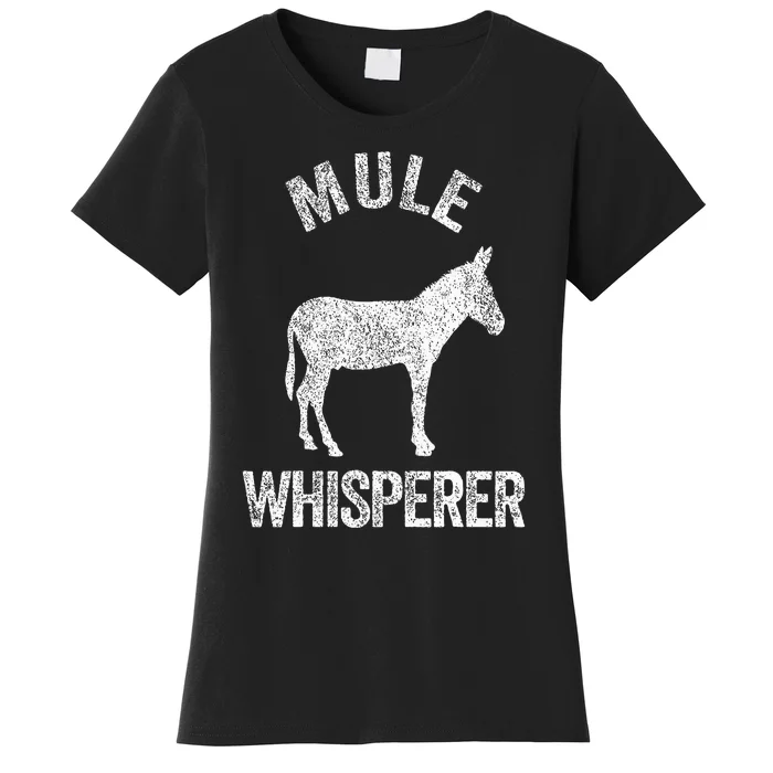 Mule Whisperer Mule Lover Funny Mule Quote Women's T-Shirt