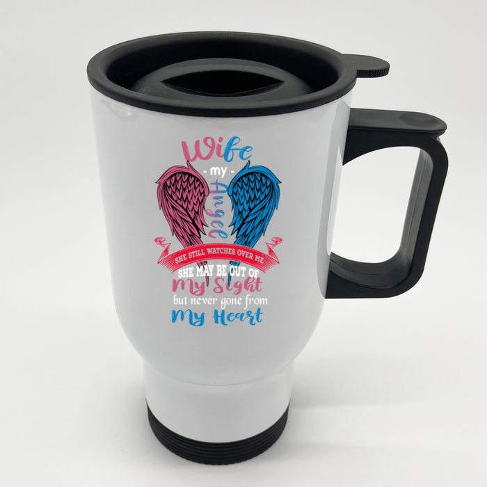 My Wife My Angel She May Be Out Of My Sight Gone From Heart Meaningful Gift Front & Back Stainless Steel Travel Mug