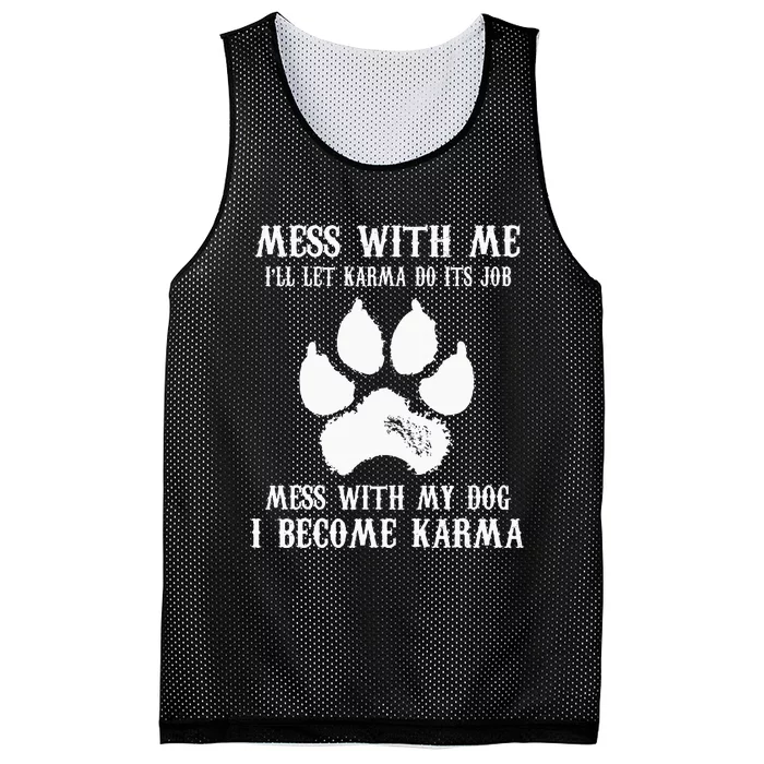 Mess With My Dog I Become Karma Mesh Reversible Basketball Jersey Tank