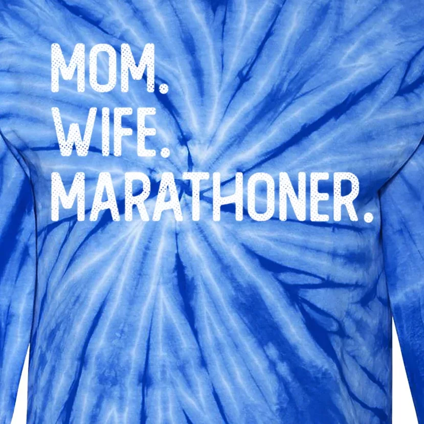 Mom Wife Marathoner Gift Marathon Marathoner Gift Tie-Dye Long Sleeve Shirt